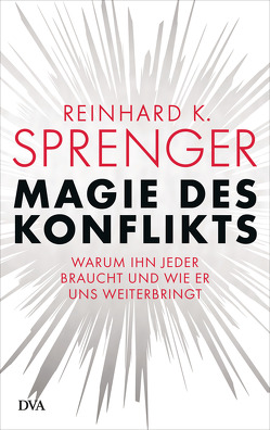 Magie des Konflikts von Sprenger,  Reinhard K.