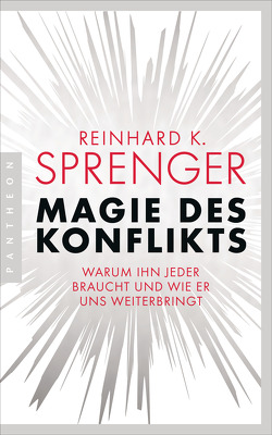 Magie des Konflikts von Sprenger,  Reinhard K.