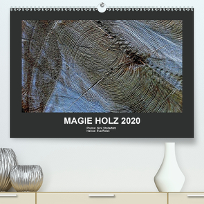 MAGIE HOLZ 2020 (Premium, hochwertiger DIN A2 Wandkalender 2020, Kunstdruck in Hochglanz) von Stolterfoht,  Nikolaus