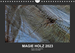 MAGIE HOLZ 2023 (Wandkalender 2023 DIN A4 quer) von Stolterfoht,  Nikolaus