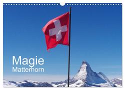 Magie Matterhorn (Wandkalender 2024 DIN A3 quer), CALVENDO Monatskalender von Dietsch,  Monika