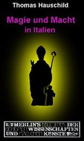 Magie und Macht in Italien von Hauschild,  Thomas