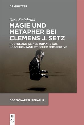 Magie und Metapher bei Clemens J. Setz von Steinbrink,  Gesa
