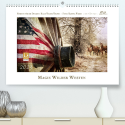 Magie Wilder Westen (Premium, hochwertiger DIN A2 Wandkalender 2023, Kunstdruck in Hochglanz) von Wrede - Wredefotografie,  Martina