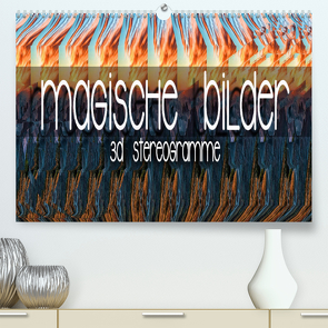 Magische Bilder – 3D Stereogramme (Premium, hochwertiger DIN A2 Wandkalender 2022, Kunstdruck in Hochglanz) von Bleicher,  Renate