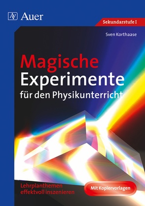 Magische Experimente für den Physikunterricht von Korthaase,  Sven