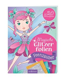 Magische Glitzerfolien – Feenzauber von Schindler,  Eva