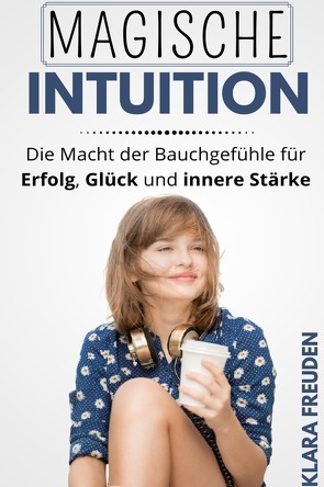 Magische Intuition von Freuden,  Klara