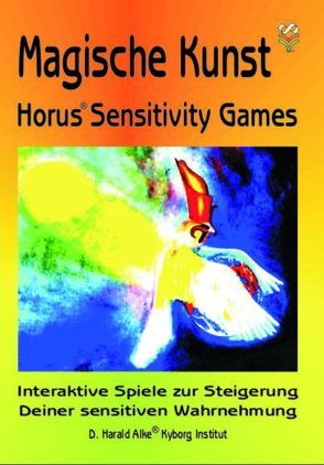 Magische Kunst: Horus Sensitivity Games von Alke,  D. Harald
