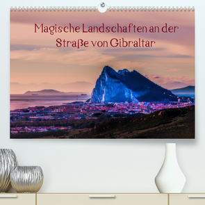 Magische Landschaften an der Straße von Gibraltar (Premium, hochwertiger DIN A2 Wandkalender 2022, Kunstdruck in Hochglanz) von Pörtner,  Andreas