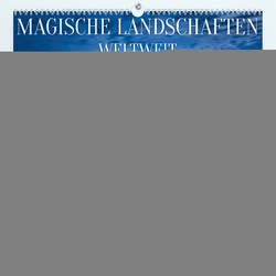 Magische Landschaften Weltweit (Premium, hochwertiger DIN A2 Wandkalender 2023, Kunstdruck in Hochglanz) von Breitung,  Michael