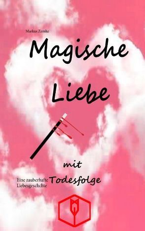 Magische Liebe mit Todesfolge von Zemke,  Markus