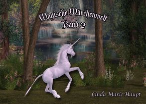Magische Märchenwelt von Haupt,  Linda Marie