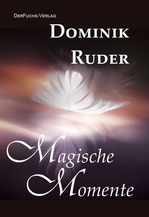 Magische Momente von Ruder,  Dominik