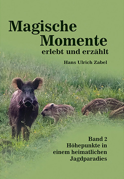 „Magische Momente – erlebt und erzählt von Zabel,  Hans-Ulrich