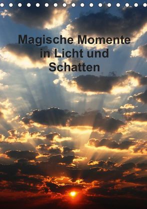 Magische Momente in Licht und Schatten (Tischkalender 2019 DIN A5 hoch) von Spätling,  Peter