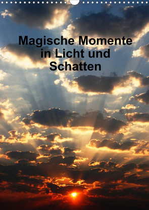 Magische Momente in Licht und Schatten (Wandkalender 2023 DIN A3 hoch) von Spätling,  Peter