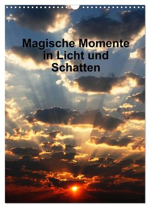 Magische Momente in Licht und Schatten (Wandkalender 2024 DIN A3 hoch), CALVENDO Monatskalender von Spätling,  Peter