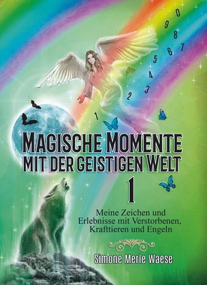 Magische Momente mit der geistigen Welt 1 von Waese,  Simone Merle