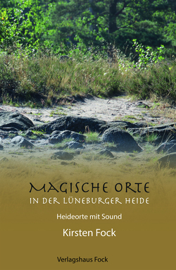 Magische Orte in der Lüneburger Heide von Fock,  Kirsten