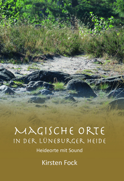 Magische Orte in der Lüneburger Heide von Fock,  Kirsten