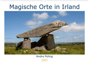 Magische Orte in Irland (Wandkalender 2023 DIN A2 quer) von Poling,  André
