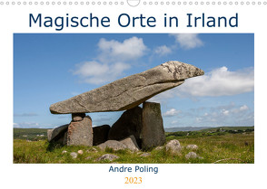 Magische Orte in Irland (Wandkalender 2023 DIN A3 quer) von Poling,  André