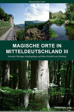 Magische Orte in Mitteldeutschland III von Traub,  Ilona, Traub,  Peter