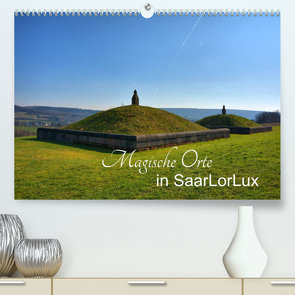 Magische Orte in SaarLorLux (Premium, hochwertiger DIN A2 Wandkalender 2023, Kunstdruck in Hochglanz) von Bartruff,  Thomas