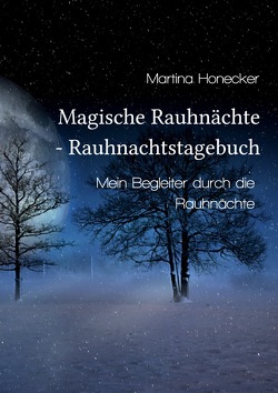 Magische Rauhnächte – Rauhnachtstagebuch von Honecker,  Martina