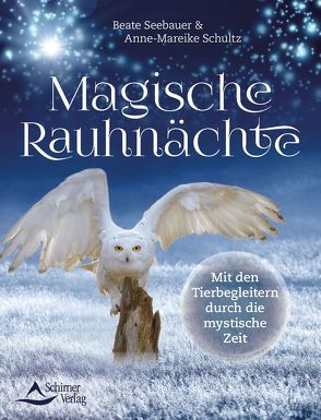 Magische Rauhnächte von Schultz,  Anne-Mareike, Seebauer,  Beate