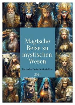 Magische Reise zu mystischen Wesen. Keltische Fantasie-Gestalten (Wandkalender 2024 DIN A2 hoch), CALVENDO Monatskalender von Hurley,  Rose