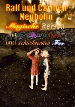 Magische Reisen mit schussliger Hexe und schüchterner Fee von Neubohn,  Carmen, Neubohn,  Ralf