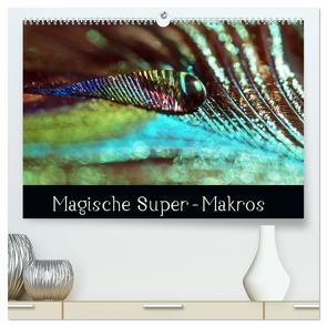 Magische Super-Makros (hochwertiger Premium Wandkalender 2024 DIN A2 quer), Kunstdruck in Hochglanz von Laimgruber,  Dagmar