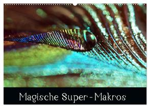 Magische Super-Makros (Wandkalender 2024 DIN A2 quer), CALVENDO Monatskalender von Laimgruber,  Dagmar