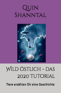 Magische Tutorials / Wild östlich – das 2020 Tutorial von Shanntal,  Quin