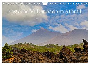 Magische Vulkaninseln im Atlantik (Wandkalender 2024 DIN A4 quer), CALVENDO Monatskalender von Maas,  Christoph