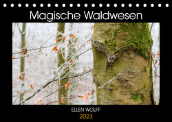 Magische Waldwesen (Tischkalender 2023 DIN A5 quer) von Wolff,  Ellen