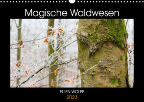 Magische Waldwesen (Wandkalender 2023 DIN A3 quer) von Wolff,  Ellen