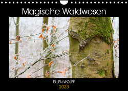 Magische Waldwesen (Wandkalender 2023 DIN A4 quer) von Wolff,  Ellen