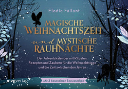 Magische Weihnachtszeit und mystische Rauhnächte von Fallant,  Elodie