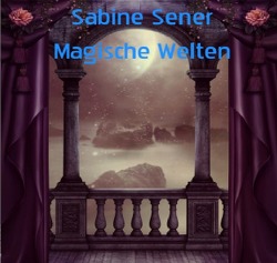 Magische Welten von Sener,  Sabine
