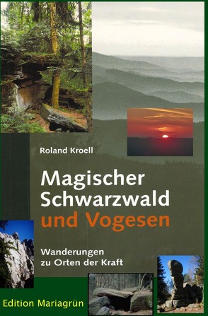 Magischer Schwarzwald und Vogesen von Kroell,  Roland
