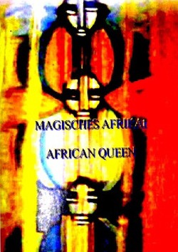 MAGISCHES AFRIKA von queen,  african