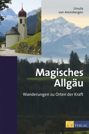 Magisches Allgäu von van Arensbergen,  Ursula