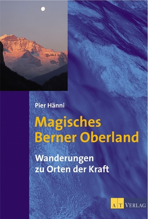 Magisches Berner Oberland von Hänni,  Pier, Love&Peace