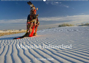 Magisches Indianerland (Wandkalender 2023 DIN A2 quer) von Heeb,  Christian