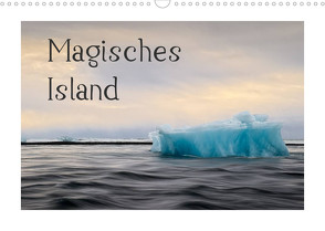 Magisches Island (Wandkalender 2023 DIN A3 quer) von Eckmiller,  Martin