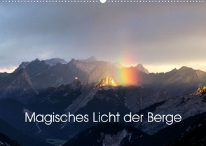 Magisches Licht der Berge (Wandkalender 2023 DIN A2 quer) von Forstner,  Franz
