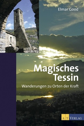 Magisches Tessin von Good,  Elmar